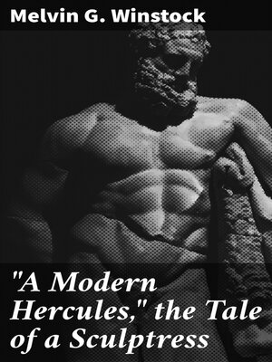 cover image of "A Modern Hercules," the Tale of a Sculptress